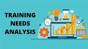 TRAINING TRAINING NEED ANALYSIS AND TRAINING EVALUATION