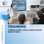 TRAINING ASPEK LEGAL &amp; AKAD KHUSUS BANK SYARIAH