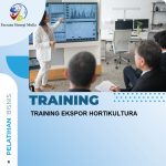 TRAINING EKSPOR HORTIKULTURA