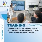 TRAINING FIXED &amp; INTANGIBLE ASSET ACCOUNTING AND MANAGEMENT &ndash; IFRS, PSAK &amp; OPERATIONAL APPROACH