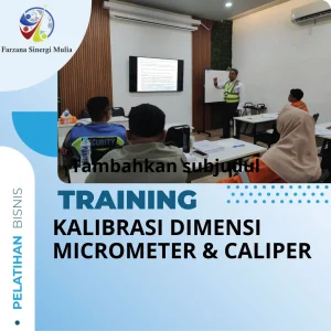 PELATIHAN KALIBRASI DIMENSI MICROMETER & CALIPER