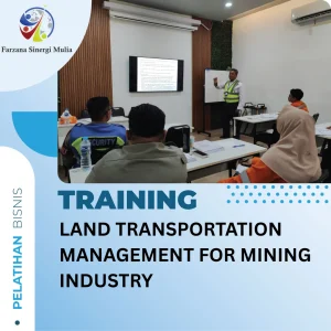TRAINING LAND TRANSPORTATION MANAGEMENT FOR MINING INDUSTRY