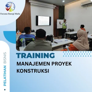 TRAINING MANAJEMEN PROYEK KONSTRUKSI