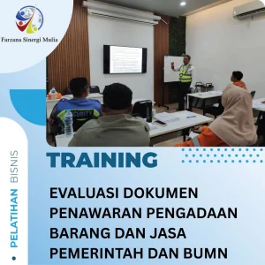 TRAINING EVALUASI DOKUMEN PENAWARAN PENGADAAN BARANG DAN JASA PEMERINTAH DAN BUMN