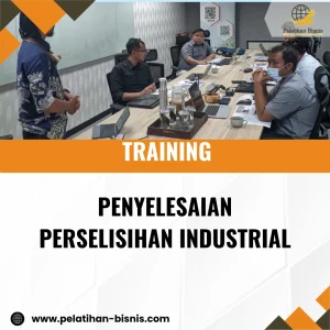TRAINING PENYELESAIAN PERSELISIHAN INDUSTRIAL