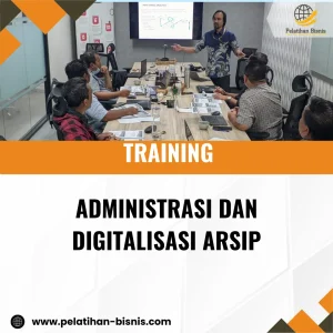 TRAINING ADMINISTRASI DAN DIGITALISASI ARSIP