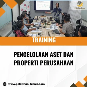 TRAINING PENGELOLAAN ASET DAN PROPERTI PERUSAHAAN