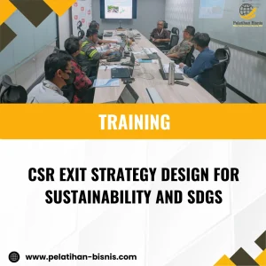 TRAINING CSR EXIT STRATEGY DESIGN FOR SUSTAINABILITY AND SDGS