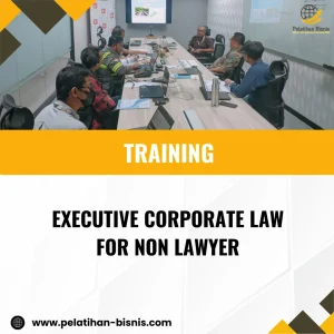 TRAINING EXECUTIVE CORPORATE LAW FOR NON LAWYER