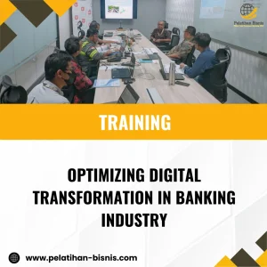 TRAINING OPTIMIZING DIGITAL TRANSFORMATION IN BANKING INDUSTRY