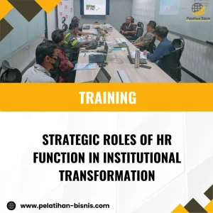 TRAINING STRATEGIC ROLES OF HR FUNCTION IN INSTITUTIONAL TRANSFORMATION